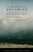 In the Process of Becoming: Analytic and Philosophical Perspectives on Form in Early Nineteenth-Century Music by Janet Schmalfeldt