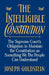 The Intelligible Constitution: The Supreme Court's Obligation to Maintain the Constitution as Something We the People Can Understand by Joseph Goldstein