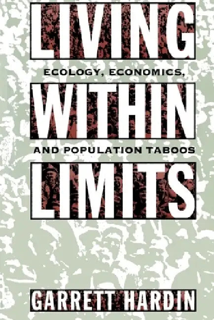 Living Within Limits by Garrett Hardin, Brett Hardin