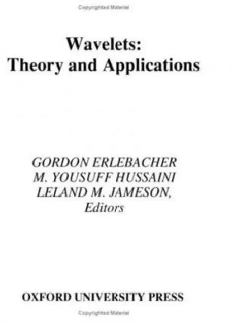 Wavelets: Theory and Applications by Gordon Erlebacher, M. Yousuff Hussaini, Leland M. Jameson