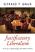 Justificatory Liberalism: An Essay on Epistemology and Political Theory by Gaus Gerald F.