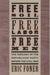 Free Soil, Free Labor, Free Men: The Ideology of the Republican Party Before the Civil War with a New Introductory Essay (Revised) by Eric Foner