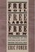 Free Soil, Free Labor, Free Men: The Ideology of the Republican Party Before the Civil War with a New Introductory Essay (Revised) by Eric Foner