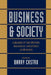Business and Society: A Reader in the History, Sociology, and Ethics of Business by Barry Castro, Barry Castro