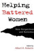 Helping Battered Women: New Perspectives and Remedies by Albert R. Roberts