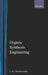 Organic Synthesis Engineering by L. K. Doraiswamy