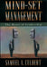 Mind-Set Management: The Heart of Leadership by Samuel A. Culbert