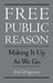 Free Public Reason: Making It Up as We Go by Fred D'Agostino
