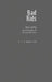 Bad Kids: Race and the Transformation of the Juvenile Court by Barry C. Feld