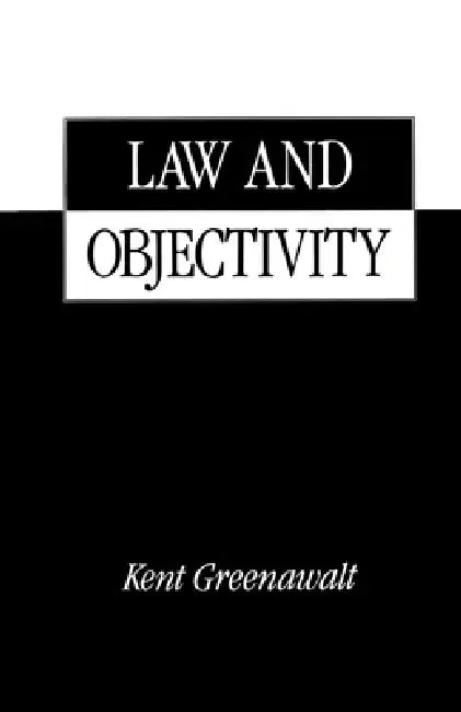 Law and Objectivity by Kent Greenawalt