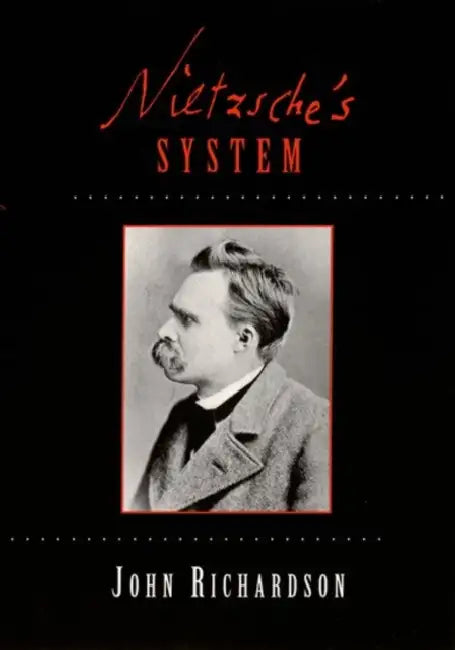 Nietzsche's System by John Richardson