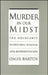 Murder in Our Midst: The Holocaust, Industrial Killing, and Representation by Omer Bartov