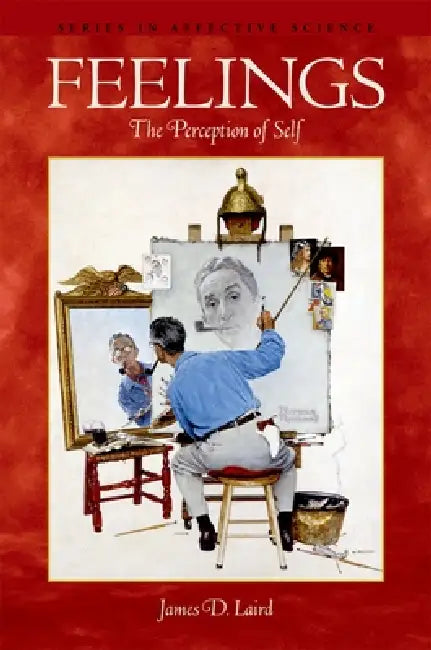 Feelings: The Perception of Self by James D. Laird