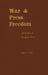 War & Press Freedom: The Problem of Prerogative Power by Jeffrey a. Smith