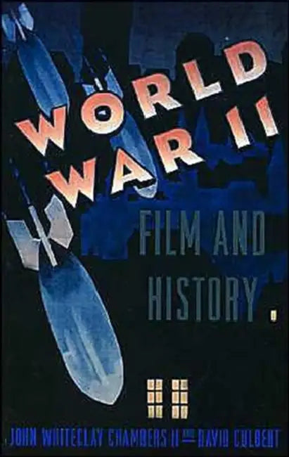 World War II, Film, and History by II Chambers John Whiteclay, David Culbert, Erik Barnouw