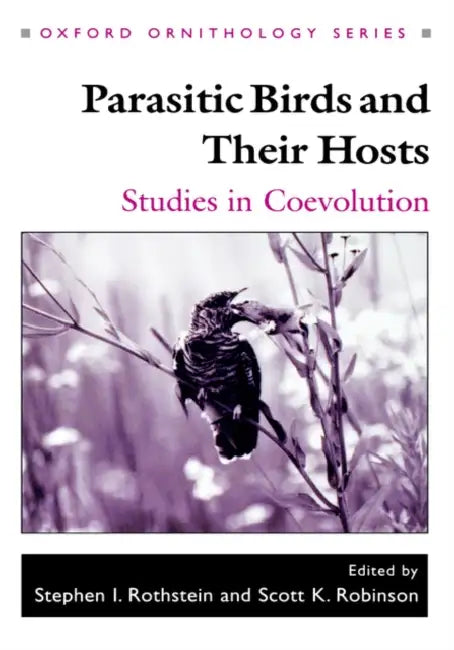 Parasitic Birds and Their Hosts: Studies in Coevolution by Robinson Rothstein, Scott K. Robinson, Stephen I. Rothstein