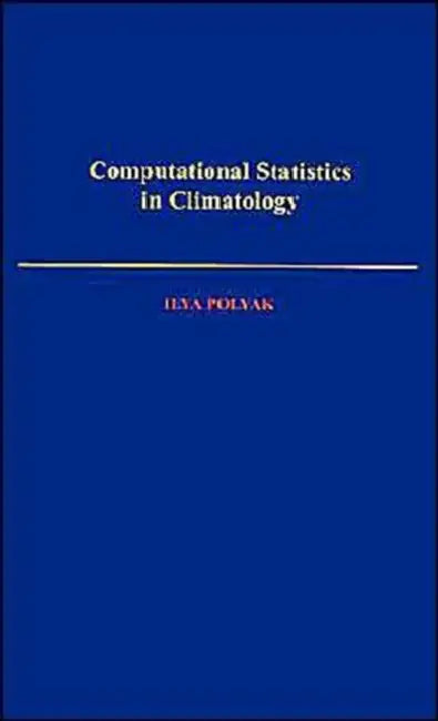 Computational Statistics in Climatology by Ilya Polyak