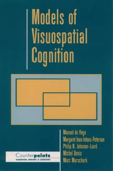 Models of Visuospatial Cognition by Manuel de Vega, Mark Marscharck, Margaret Jean Inton-Peterson