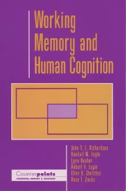 Working Memory and Human Cognition by John T. Richardson, Randall W. Engle, Lynn Hasher