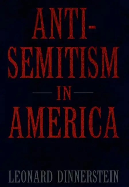 Antisemitism in America by Leonard Dinnerstein