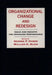 Organizational Change and Redesign: Ideas and Insights for Improving Performance by George P. Huber, William H. Glick