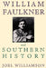 William Faulkner and Southern History by Joel Williamson