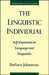 The Linguistic Individual: Self-Expression in Language and Linguistics by Barbara Johnstone, Barbara Johnstone
