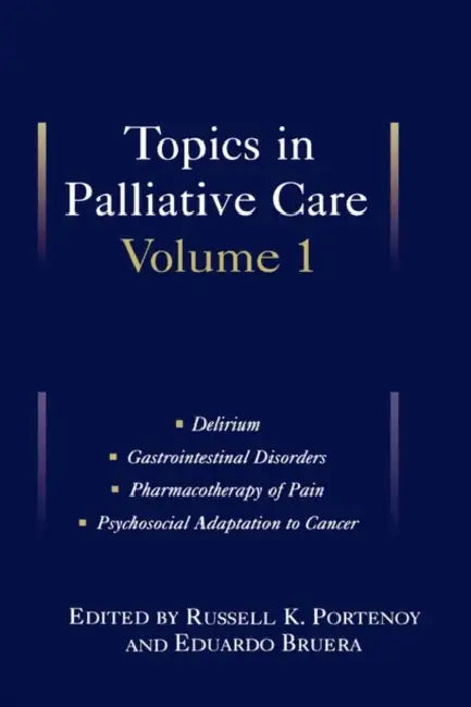 Topics in Palliative Care: Volume 1 by Russell K. Portenoy, Eduardo Bruera