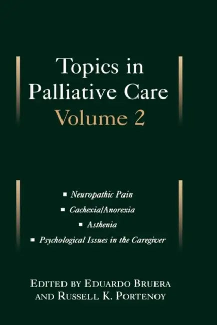Topics in Palliative Care: Volume 2 by Portenoy Bruera, Russell K. Portenoy, Eduardo Bruera