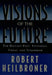 Visions of the Future: The Distant Past, Yesterday, Today, Tomorrow by Robert L. Heilbroner