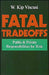 Fatal Tradeoffs: Public and Private Responsibilities for Risk by W. Kip Viscusi