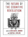 The Future of the Cognitive Revolution by David Johnson, Christina Erneling