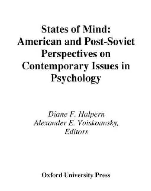 States of Mind: American and Post-Soviet Perspectives on Contemporary Issues in Psychology by Diane F. Halpern, Alexander E. Voiskounsky