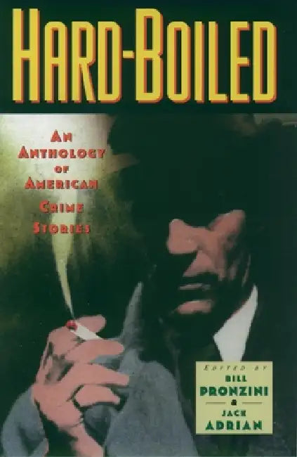 Hardboiled: An Anthology of American Crime Stories by Bill Pronzini, Jack Adrian