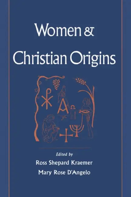 Women and Christian Origins by Ross Shepard Kraemer, Mary Rose D'Angelo