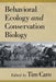 Behavioral Ecology and Conservation Biology by Tim Caro
