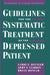 Guidelines for the Systematic Treatment of the Depressed Patient by Larry E. Beutler, John Clarkin, Bruce Bongar