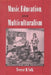 Music, Education, and Multiculturalism: Foundations and Principles by Terese M. Volk