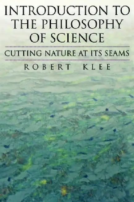 Introduction to the Philosophy of Science by Robert Klee