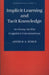 Implicit Learning and Tacit Knowledge: An Essay on the Cognitive Unconscious by Arthur S. Reber