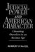 Judicial Power and American Character: Censoring Ourselves in an Anxious Age by Robert F. Nagel
