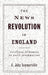 The News Revolution in England: Cultural Dynamics of Daily Information by C. John Sommerville