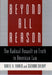 Beyond All Reason: The Radical Assault on Truth in American Law by Daniel A. Farber, Farber, Suzanna Sherry