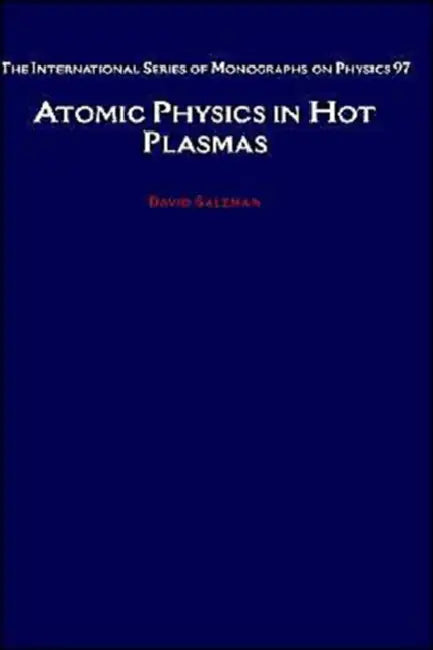 Atomic Physics in Hot Plasmas by David Salzmann