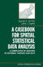 A Casebook for Spatial Statistical Data Analysis: A Compilation of Analyses of Different Thematic Data Sets by Daniel A. Griffith, Larry J. Layne, J. Keith Ord