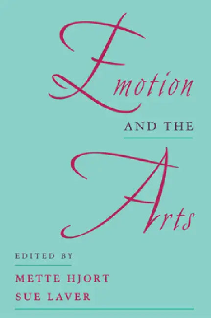Emotion and the Arts by Mette Hjort, Sue Laver