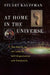 At Home in the Universe: The Search for the Laws of Self-Organization and Complexity by Stuart a. Kauffman