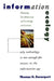 Information Ecology: Mastering the Information and Knowledge Environment by Thomas H. Davenport, Laurence Prusak, Laurance Prusak