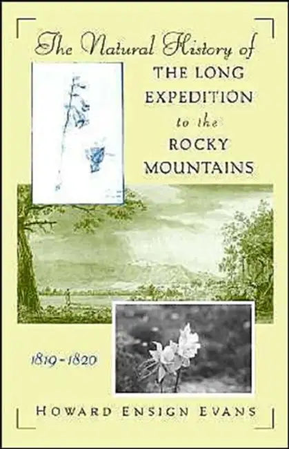 The Natural History of the Long Expedition to the Rocky Mountains (1819-1820) by Howard Ensign Evans