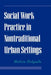 Social Work Practice in Nontraditional Urban Settings by Melvin Delgado